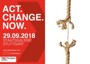 TEDxStuttgart 2018 Act.Change.Now. Teaser Flyer